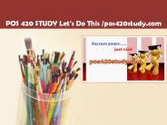 POS 420 STUDY Let's Do This /pos420study.com