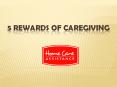 5 Rewards of Caregiving PowerPoint PPT Presentation