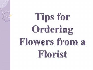 Tips for Ordering Flowers from a Florist