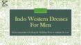 Buy Indo Western Dresses for Men Online