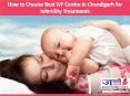 How to Choose Best IVF Centre in Chandigarh for Infertility Treatments PowerPoint PPT Presentation