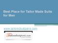 Best Place for Tailor Made Suits for Men - www.tailoredsuitparis.com PowerPoint PPT Presentation
