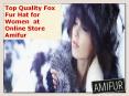 Top Quality Fox Fur Hat for Women  at Online Store Amifur PowerPoint PPT Presentation