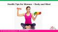 Health Tips for Women – Body and Mind PowerPoint PPT Presentation