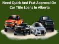 Need fast and quick approval on car title loans in Alberta PowerPoint PPT Presentation