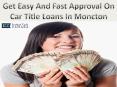 Get easy and fast approval on car title loans in Moncton PowerPoint PPT Presentation