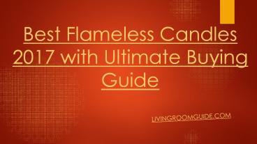 Best Flameless Candles 2017 with Ultimate Buying Guide