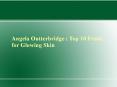 Angela Outterbridge-Top 10 Fruits for Glowing Skin PowerPoint PPT Presentation
