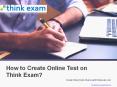 How to Create Online Test on Think Exam? PowerPoint PPT Presentation