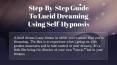 The Step-By-Step Guide To Lucid Dreaming Using Self-Hypnosis PowerPoint PPT Presentation