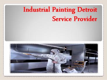 Industrial Painting Detroit Service Provider