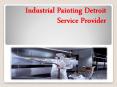 Industrial Painting Detroit Service Provider PowerPoint PPT Presentation