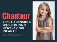 Chanteur - Tips To Consider While Buying Jewelry For Infants