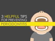 3 Helpful Tips for Preventing Periodontitis