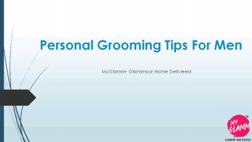 Personal Grooming Tips For Men - MyGlamm