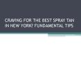 CRAVING FOR THE BEST SPRAY TAN IN NEW YORK? FUNDAMENTAL TIPS