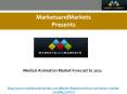 Medical Animation Market worth 301.3 Million USD by 2021 PowerPoint PPT Presentation