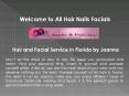Facials Salon Jensen Beach Florida-www.hairnailsfacials.com PowerPoint PPT Presentation