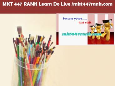 MKT 447 RANK Learn Do Live /mkt447rank.com