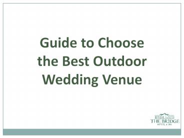 Guide to Choose the Best Outdoor Wedding Venue