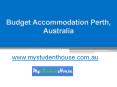 Budget Accommodation Perth, Australia - www.mystudenthouse.com.au (1) PowerPoint PPT Presentation