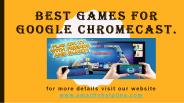 Best games For Google Chromecast.