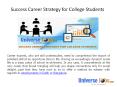 Success Career Strategy for College Students PowerPoint PPT Presentation