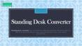 Standing Desk Converter (1) PowerPoint PPT Presentation