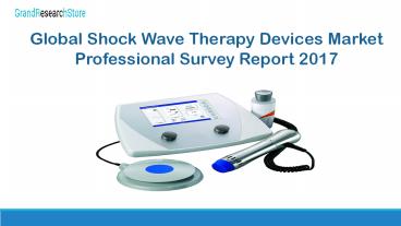 Global Shock Wave Therapy Devices Market