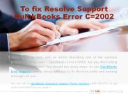 To fix Resolve Support QuickBooks Error C=2002