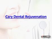 Cary Dental Rejuvenation