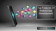Top features of android app development