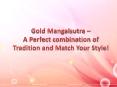 Gold Mangalsutra – A Perfect combination of Tradition and Match Your Style! PowerPoint PPT Presentation