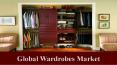 Global Wardrobes Market PowerPoint PPT Presentation