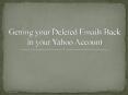 Getting your Deleted Emails Back in your Yahoo Account PowerPoint PPT Presentation
