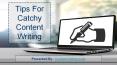 Tips For Catchy Content Writing PowerPoint PPT Presentation