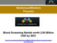 Blood Screening Market worth 2.80 Billion USD by 2021 PowerPoint PPT Presentation