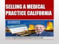 Selling a Medical Practice California - www.rogersonbusinessservices.com PowerPoint PPT Presentation