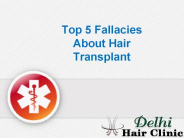 Top 5 Fallacies about hair transplant