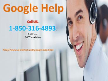 Am I qualified to take Google offer assistance? 1-850-316-4893