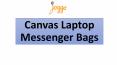 Canvas Laptop Messenger Bags PowerPoint PPT Presentation