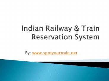 Indian Railway & Train Reservation & Tracking System