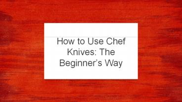 Everything About Chef Knives