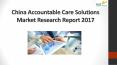 China accountable care solutions market research report 2017 PowerPoint PPT Presentation