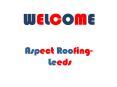 Get affordable quality roofing Service in Leeds PowerPoint PPT Presentation