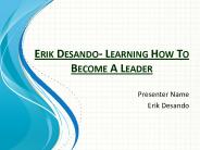 Erik Desando- Learning How To Become A Leader
