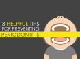 3 Helpful Tips for Preventing Periodontitis (1) PowerPoint PPT Presentation