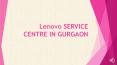Lenovo Service Centre in Gurgaon PowerPoint PPT Presentation