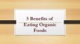 5 Benefits of Eating Organic Foods PowerPoint PPT Presentation