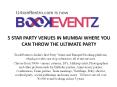 5 STAR PARTY VENUES IN MUMBAI WHERE YOU CAN THROW THE ULTIMATE PARTY PowerPoint PPT Presentation